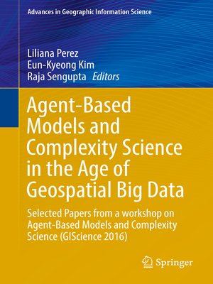 cover image of Agent-Based Models and Complexity Science in the Age of Geospatial Big Data